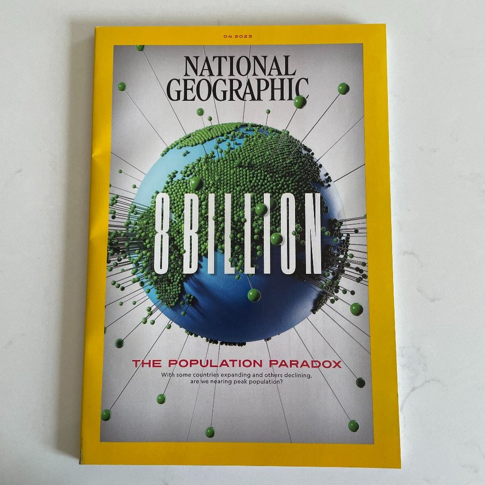 NATIONAL GEOGRAPHIC April 2023 8 BILLION The Population Paradox